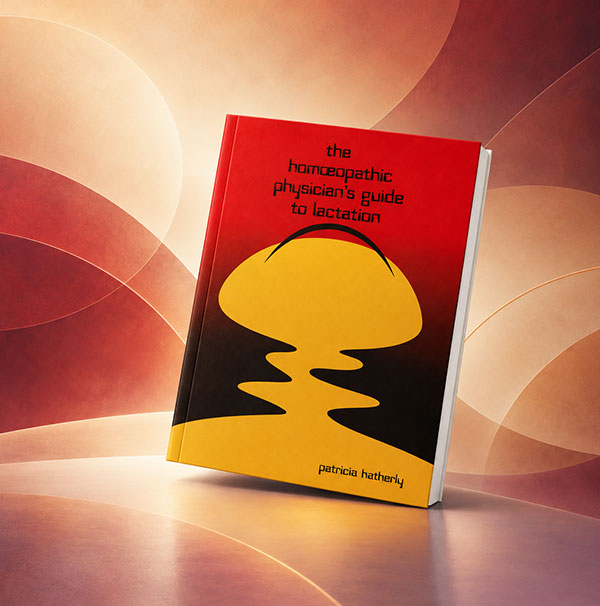 The Homoeopathic Physician's Guide to Lactation