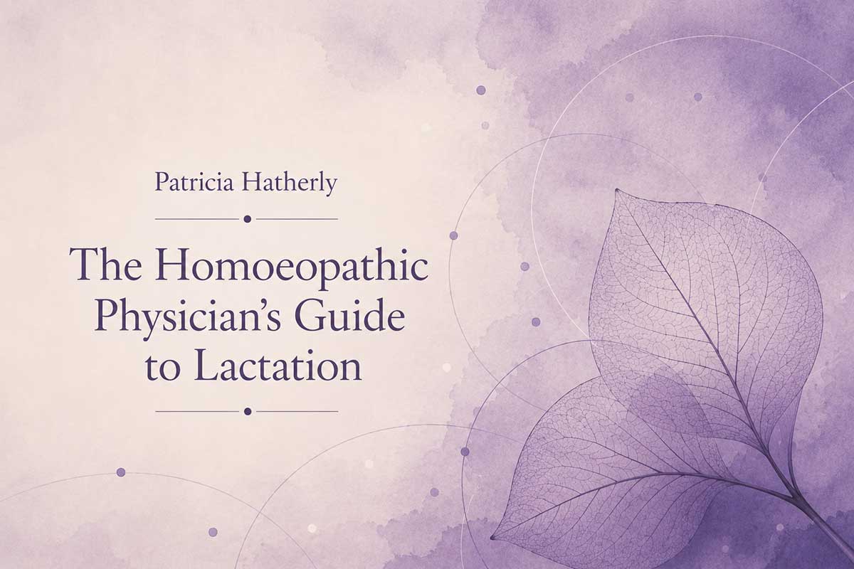The Homoeopathic Physician's Guide to Lactation